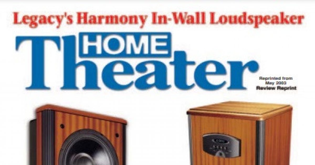 Home Theater Magazine Review of Harmony Legacy Audio